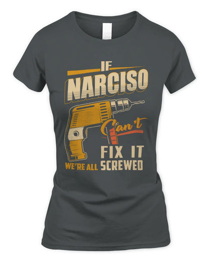 NARCISO TP22-K4-228 - Personalized Handyman T-Shirt “If AARON Can’t Fix It, We’re All Screwed” - Women's Standard T-Shirt - Charcoal