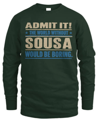 SOUSA TP68-K2-968 – Personalized Funny Quote Apparel “The World Without NAME Would Be Boring” - Men's Long Sleeved T-Shirt - Forest Green