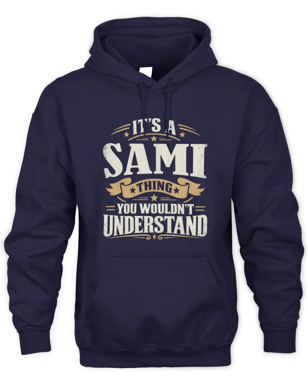 SAMI P08 TH51 - Personalized “It’s a/an [NAME] Thing – You Wouldn’t Understand” Shirt - Unisex Hoodie - Navy