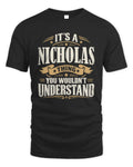 NICHOLAS P08 TH51 - Personalized “It’s a/an [NAME] Thing – You Wouldn’t Understand” Shirt - Unisex Standard T-Shirt - Black