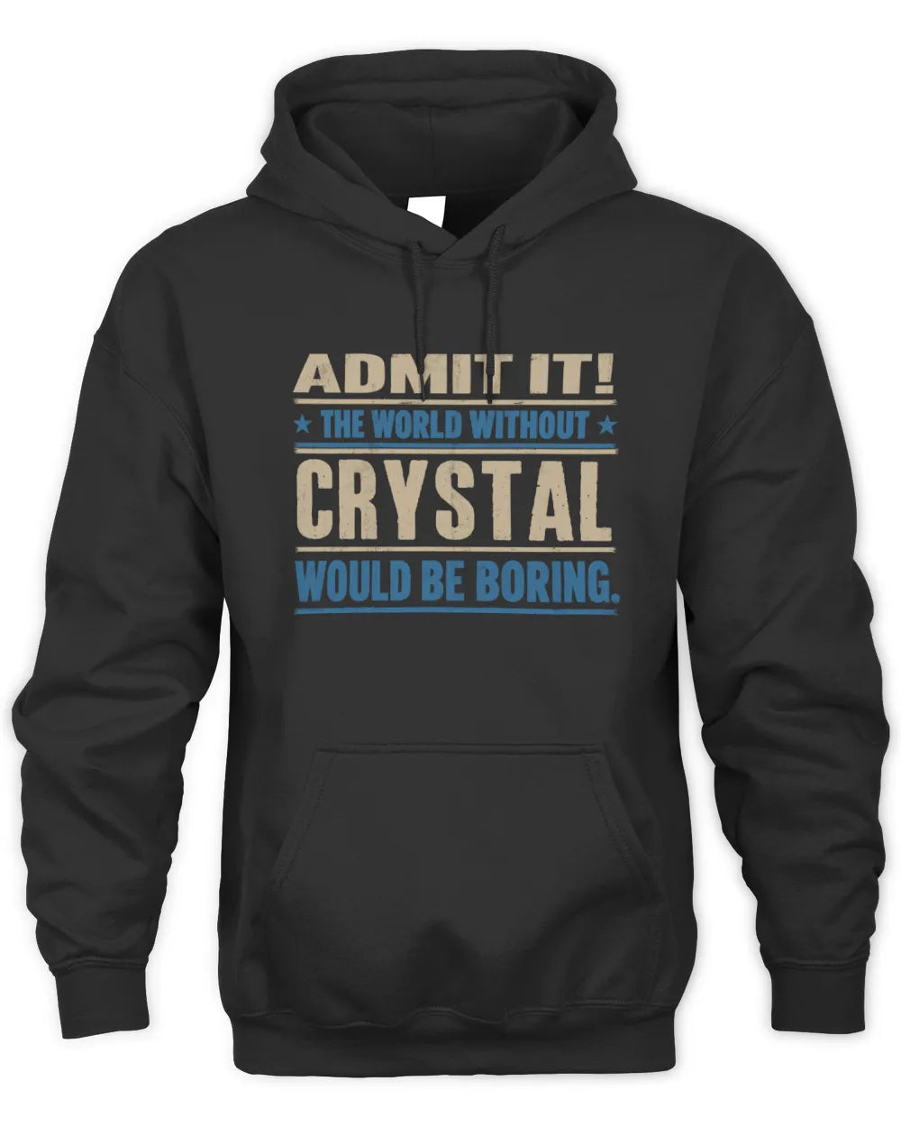 CRYSTAL TP68-K2-968 – Personalized Funny Quote Apparel “The World Without NAME Would Be Boring” - Unisex Hoodie - Black