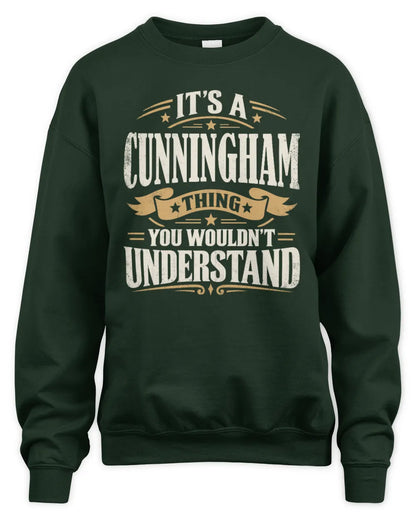 CUNNINGHAM P08 TH51 - Personalized “It’s a/an [NAME] Thing – You Wouldn’t Understand” Shirt - Unisex Sweatshirt - Forest Green