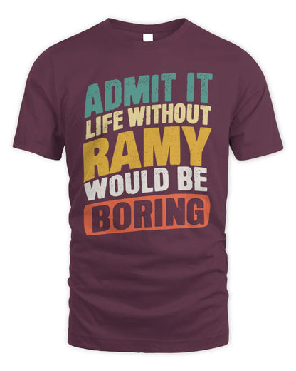 RAMY TP88-K4-229
Personalized Funny Quote Apparel “Life Without NAME Would Be Boring” - Unisex Standard T-Shirt - Maroon