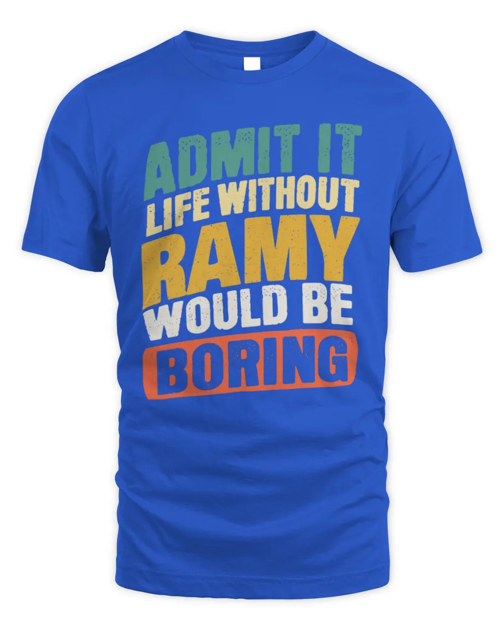 RAMY TP88-K4-229
Personalized Funny Quote Apparel “Life Without NAME Would Be Boring” - Unisex Standard T-Shirt - Royal