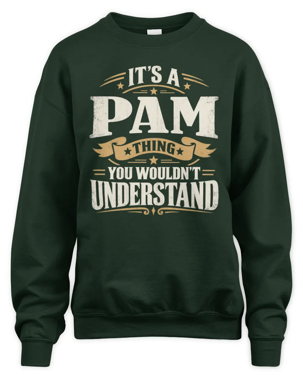 PAM P08 TH51 - Personalized “It’s a/an [NAME] Thing – You Wouldn’t Understand” Shirt - Unisex Sweatshirt - Forest Green