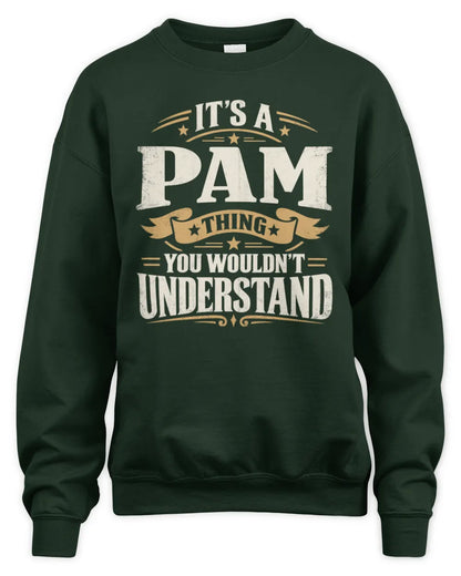 PAM P08 TH51 - Personalized “It’s a/an [NAME] Thing – You Wouldn’t Understand” Shirt - Unisex Sweatshirt - Forest Green