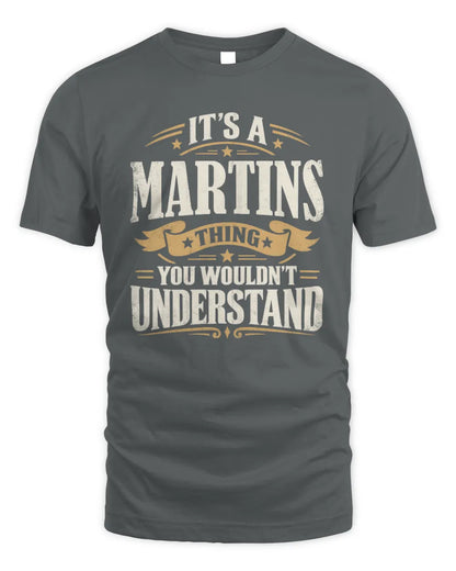 MARTINS P08 TH51 - Personalized “It’s a/an [NAME] Thing – You Wouldn’t Understand” Shirt - Unisex Standard T-Shirt - Charcoal