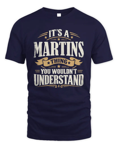 MARTINS P08 TH51 - Personalized “It’s a/an [NAME] Thing – You Wouldn’t Understand” Shirt - Unisex Standard T-Shirt - Navy