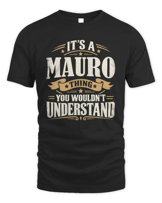 MAURO P08 TH51 - Personalized “It’s a/an [NAME] Thing – You Wouldn’t Understand” Shirt