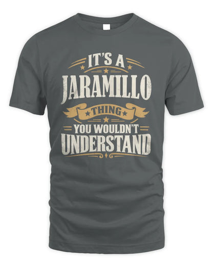 JARAMILLO P08 TH51 - Personalized “It’s a/an [NAME] Thing – You Wouldn’t Understand” Shirt - Unisex Standard T-Shirt - Charcoal