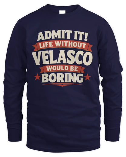 VELASCO P4 KT003 Personalized Funny Quote Apparel “Life Without NAME Would Be Boring” - Men's Long Sleeved T-Shirt - Navy
