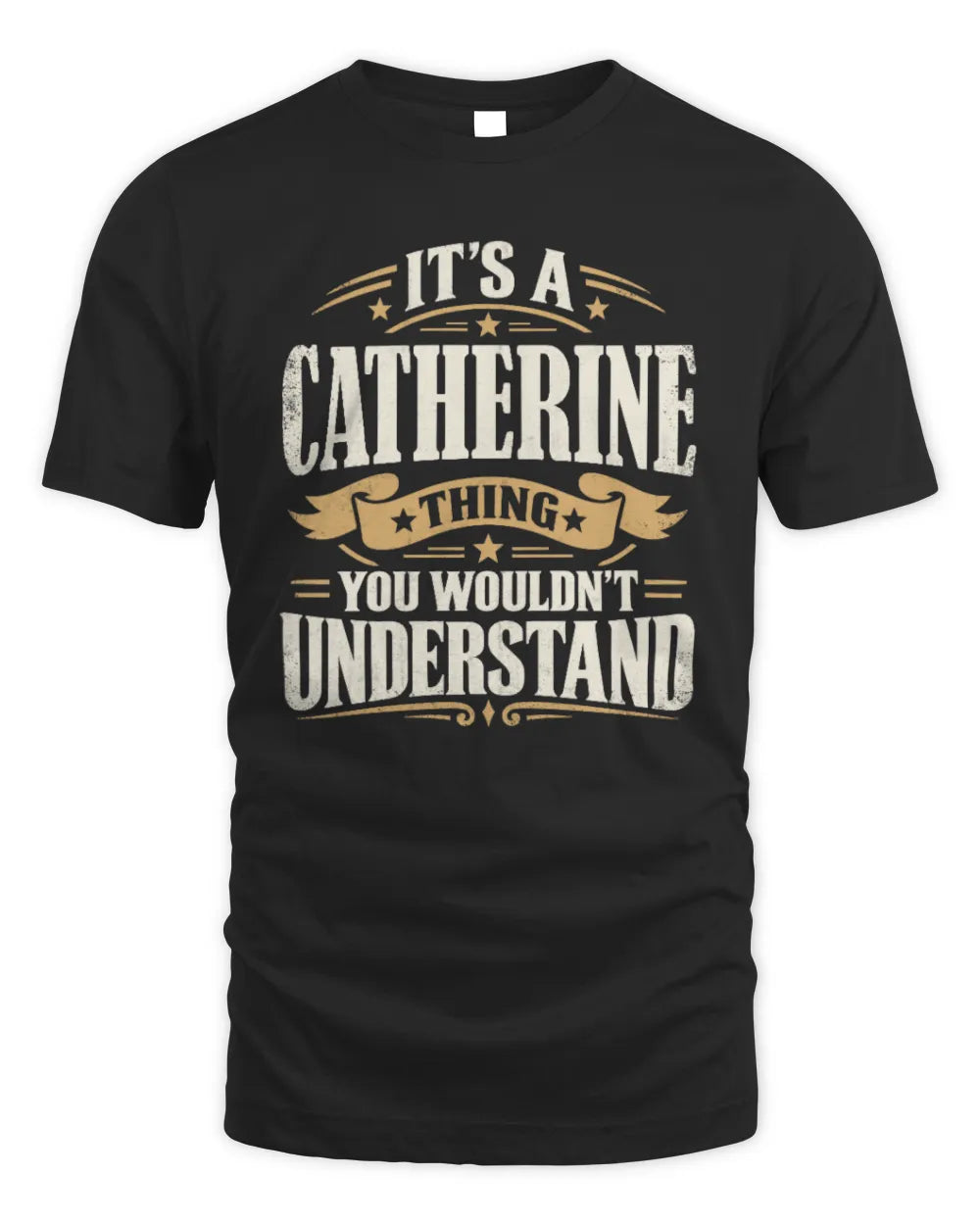 CATHERINE P08 TH51 - Personalized “It’s a/an [NAME] Thing – You Wouldn’t Understand” Shirt - Unisex Standard T-Shirt - Black