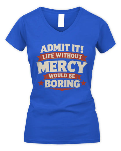 MERCY P4 KT003 Personalized Funny Quote Apparel “Life Without NAME Would Be Boring” - Women's V-Neck T-Shirt - Royal