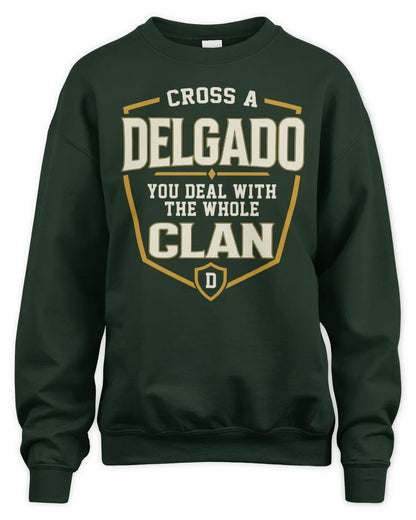 DELGADO NT1-K008 Cross A/An NAME, You Deal With the Whole Clan | Personalized Vintage T-Shirt - Unisex Sweatshirt - Forest Green