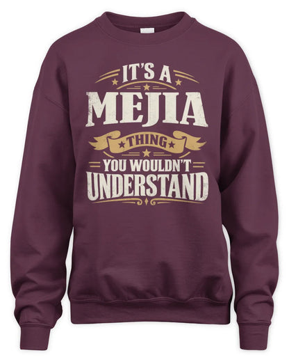 MEJIA P08 TH51 - Personalized “It’s a/an [NAME] Thing – You Wouldn’t Understand” Shirt - Unisex Sweatshirt - Maroon