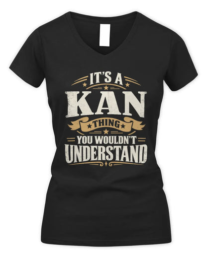 KAN P08 TH51 - Personalized “It’s a/an [NAME] Thing – You Wouldn’t Understand” Shirt - Women's V-Neck T-Shirt - Black