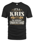 KRIS P08 TH51 - Personalized “It’s a/an [NAME] Thing – You Wouldn’t Understand” Shirt - Unisex Standard T-Shirt - Black