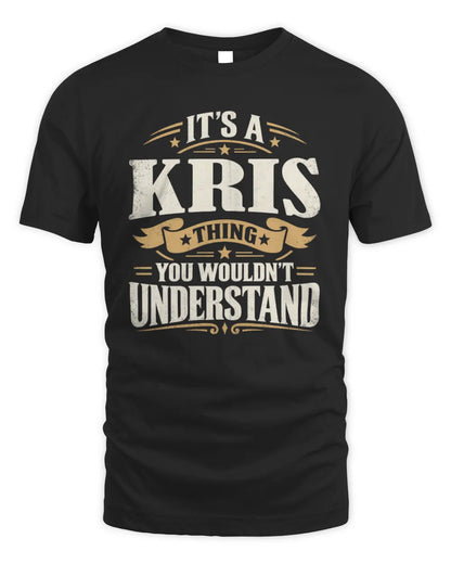 KRIS P08 TH51 - Personalized “It’s a/an [NAME] Thing – You Wouldn’t Understand” Shirt - Unisex Standard T-Shirt - Black