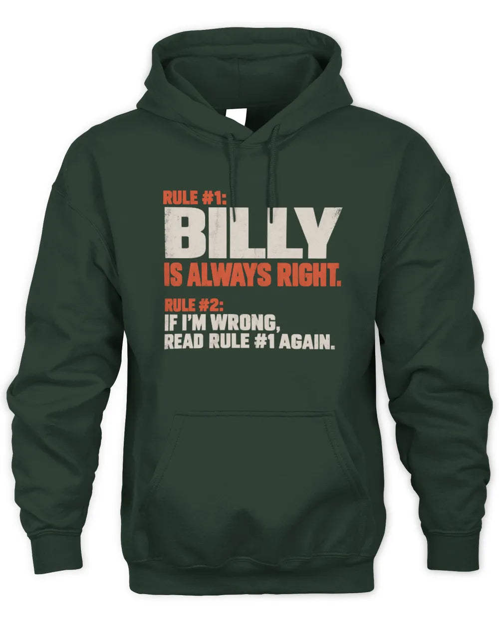 BILLY NP1-H006 - Always Right Personalized Name T-Shirt – Funny Custom Name Shirt - Unisex Hoodie - Forest Green