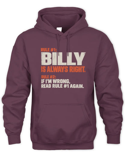 BILLY NP1-H006 - Always Right Personalized Name T-Shirt – Funny Custom Name Shirt - Unisex Hoodie - Maroon