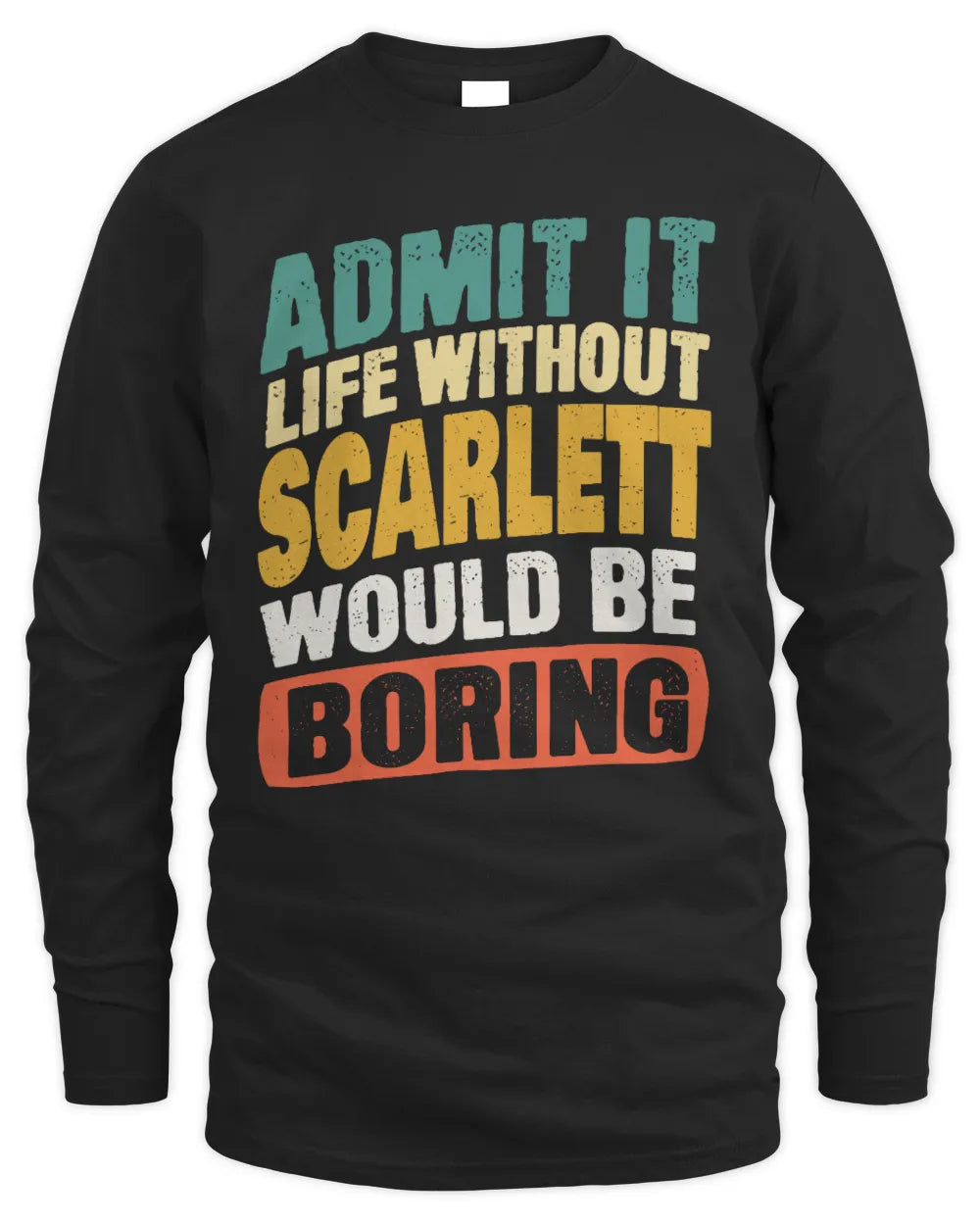 SCARLETT TP88-K4-229
Personalized Funny Quote Apparel “Life Without NAME Would Be Boring” - Men's Long Sleeved T-Shirt - Black