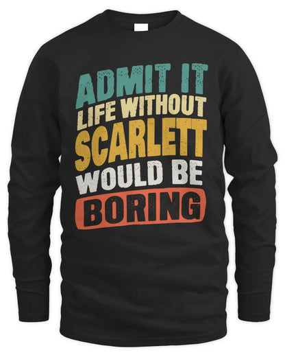 SCARLETT TP88-K4-229
Personalized Funny Quote Apparel “Life Without NAME Would Be Boring” - Men's Long Sleeved T-Shirt - Black