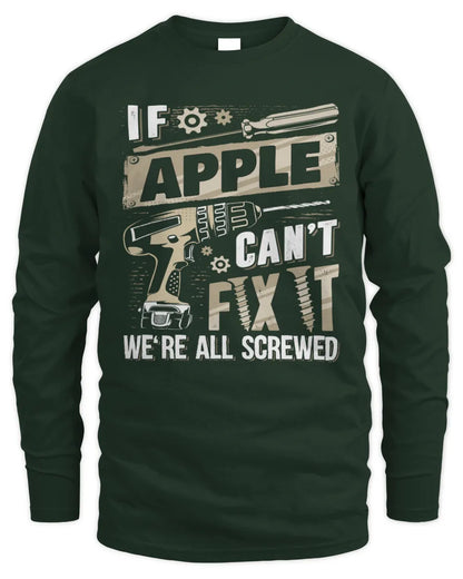 APPLE TX03 P02 - Personalized Handyman Mechanic Shirt “If NAME Can’t Fix It, We’re All Screwed” - Men's Long Sleeved T-Shirt - Forest Green