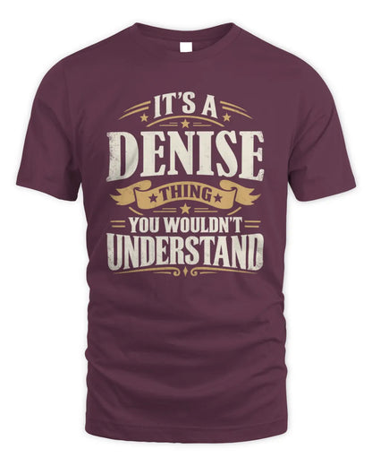 DENISE P08 TH51 - Personalized “It’s a/an [NAME] Thing – You Wouldn’t Understand” Shirt - Unisex Standard T-Shirt - Maroon