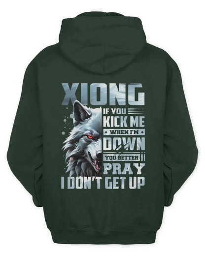 XIONG AP62-K4-666 - Personalized Fierce Wolf Quote Apparel “If You Kick Me When I’m Down, You Better Pray I Don’t Get Up” - Unisex Hoodie - Forest Green