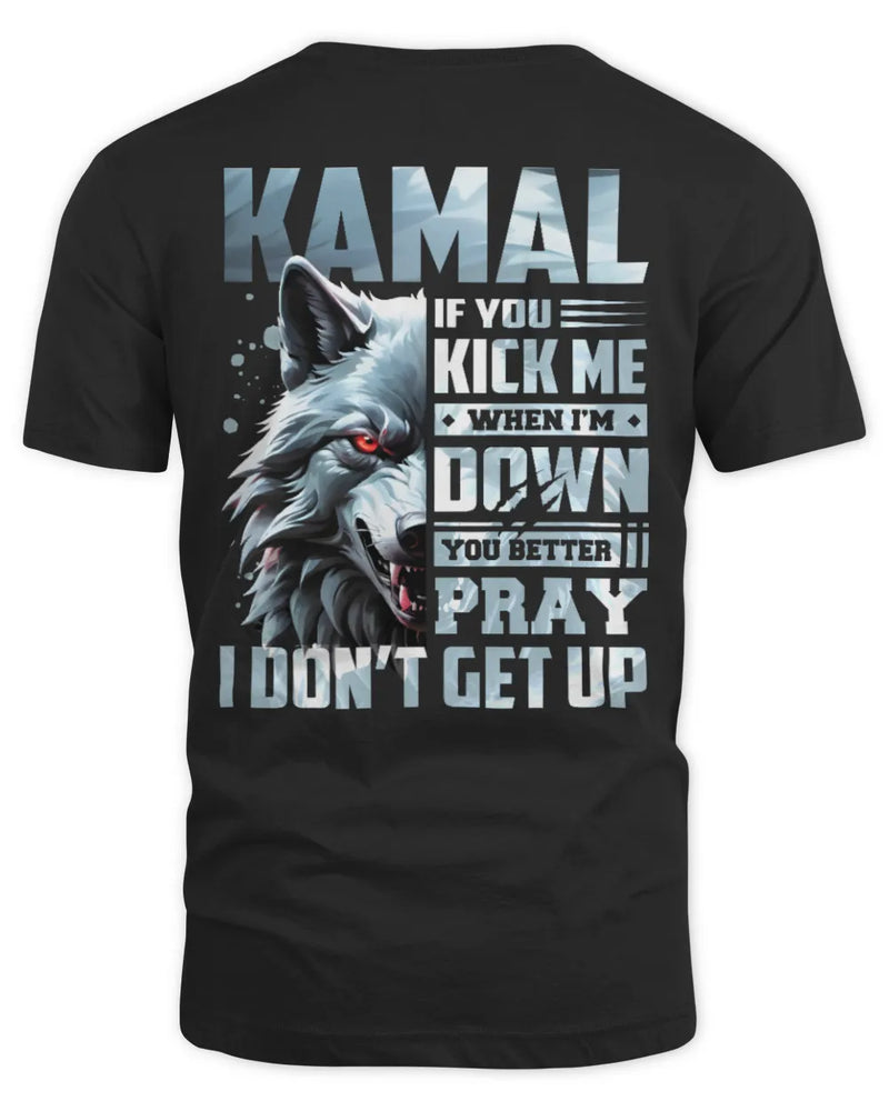 KAMAL AP62-K4-666 - Personalized Fierce Wolf Quote Apparel “If You Kick Me When I’m Down, You Better Pray I Don’t Get Up” - Unisex Standard T-Shirt - Black