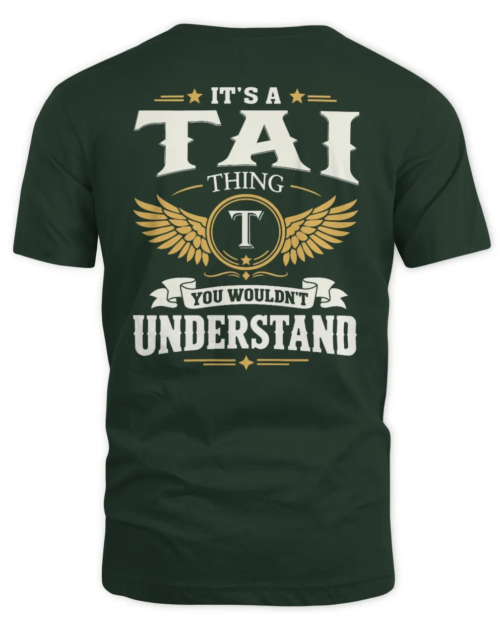 TAI KT06-M008 It’s a [NAME] Thing – You Wouldn’t Understand | Personalized Vintage T-Shirt - Unisex Standard T-Shirt - Forest Green