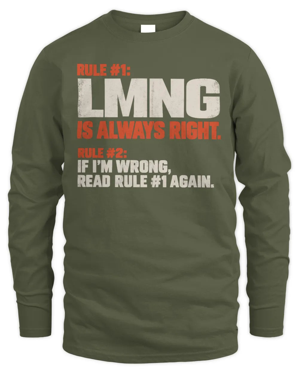 LMNG NP1-H006 
Always Right Personalized Name T-Shirt – Funny Custom Name Shirt - Men's Long Sleeved T-Shirt - Military Green