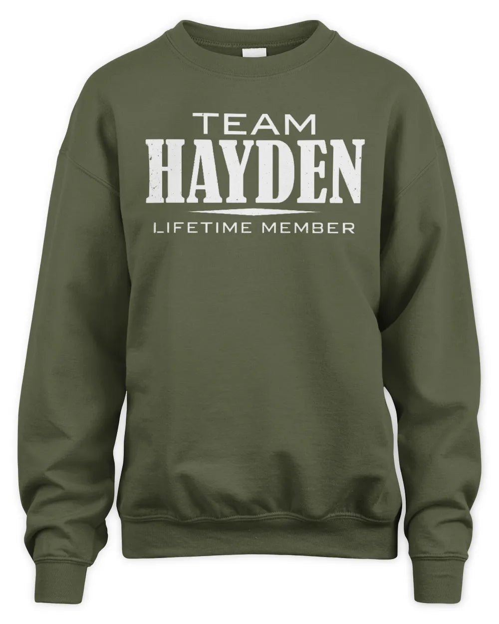 HAYDEN BL62-K4-128 - Personalized “Team NAME Lifetime Member” - Unisex Sweatshirt - Military Green