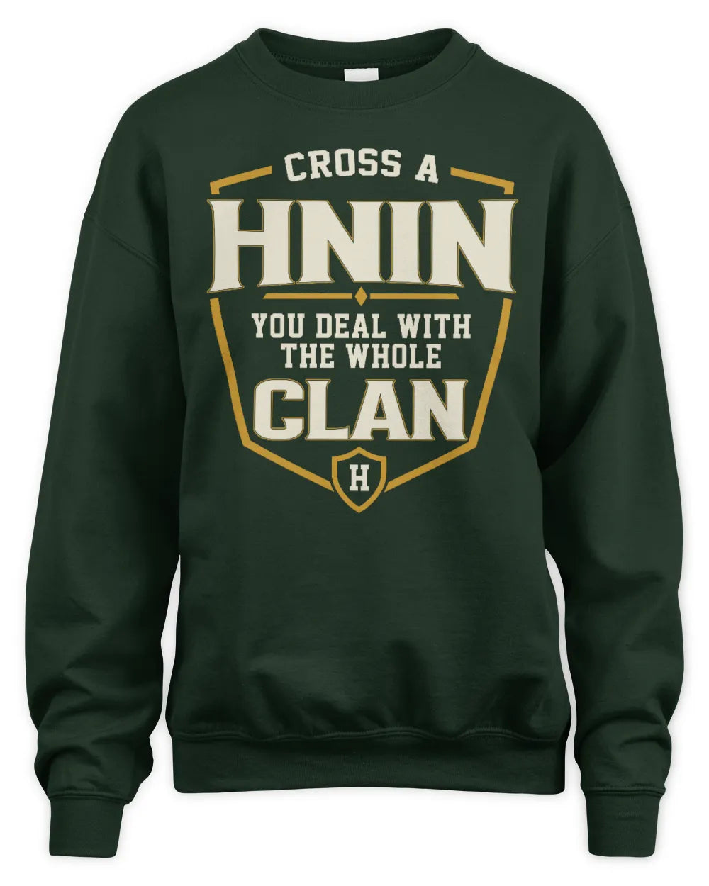 HNIN NT1-K008 Cross A/An NAME, You Deal With the Whole Clan | Personalized Vintage T-Shirt - Unisex Sweatshirt - Forest Green