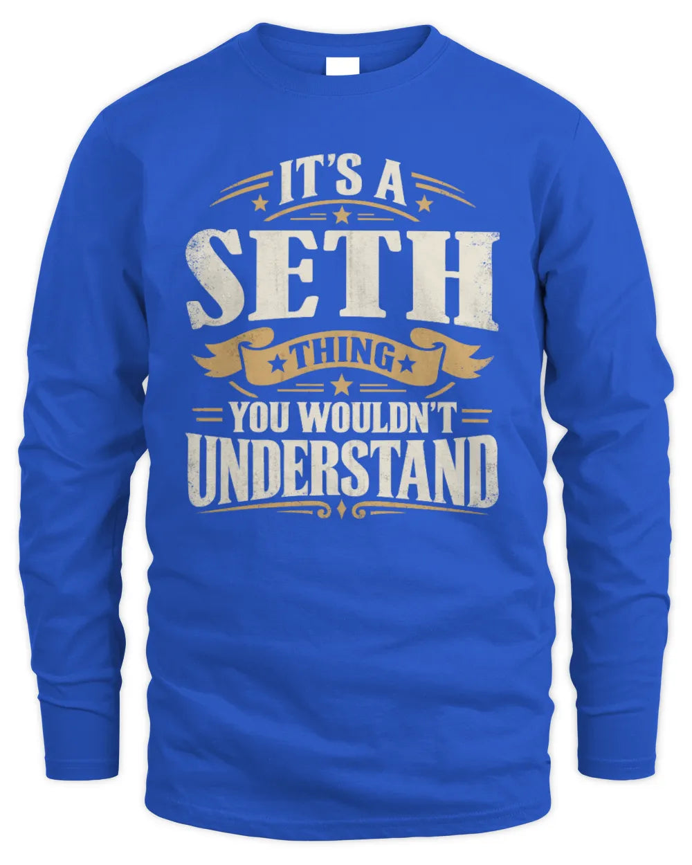 SETH P08 TH51 - Personalized “It’s a/an [NAME] Thing – You Wouldn’t Understand” Shirt - Men's Long Sleeved T-Shirt - Royal