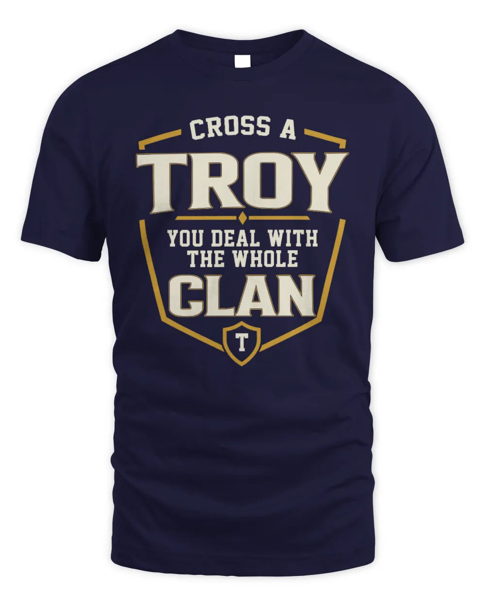 TROY NT1-K008 Cross A/An NAME, You Deal With the Whole Clan | Personalized Vintage T-Shirt - Unisex Standard T-Shirt - Navy