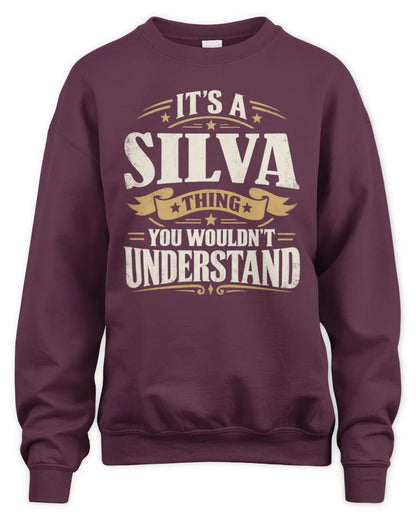 SILVA P08 TH51 - Personalized “It’s a/an [NAME] Thing – You Wouldn’t Understand” Shirt - Unisex Sweatshirt - Maroon