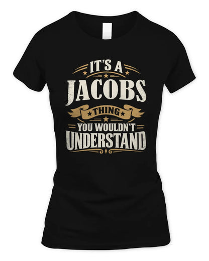 JACOBS P08 TH51 - Personalized “It’s a/an [NAME] Thing – You Wouldn’t Understand” Shirt - Women's Standard T-Shirt - Black