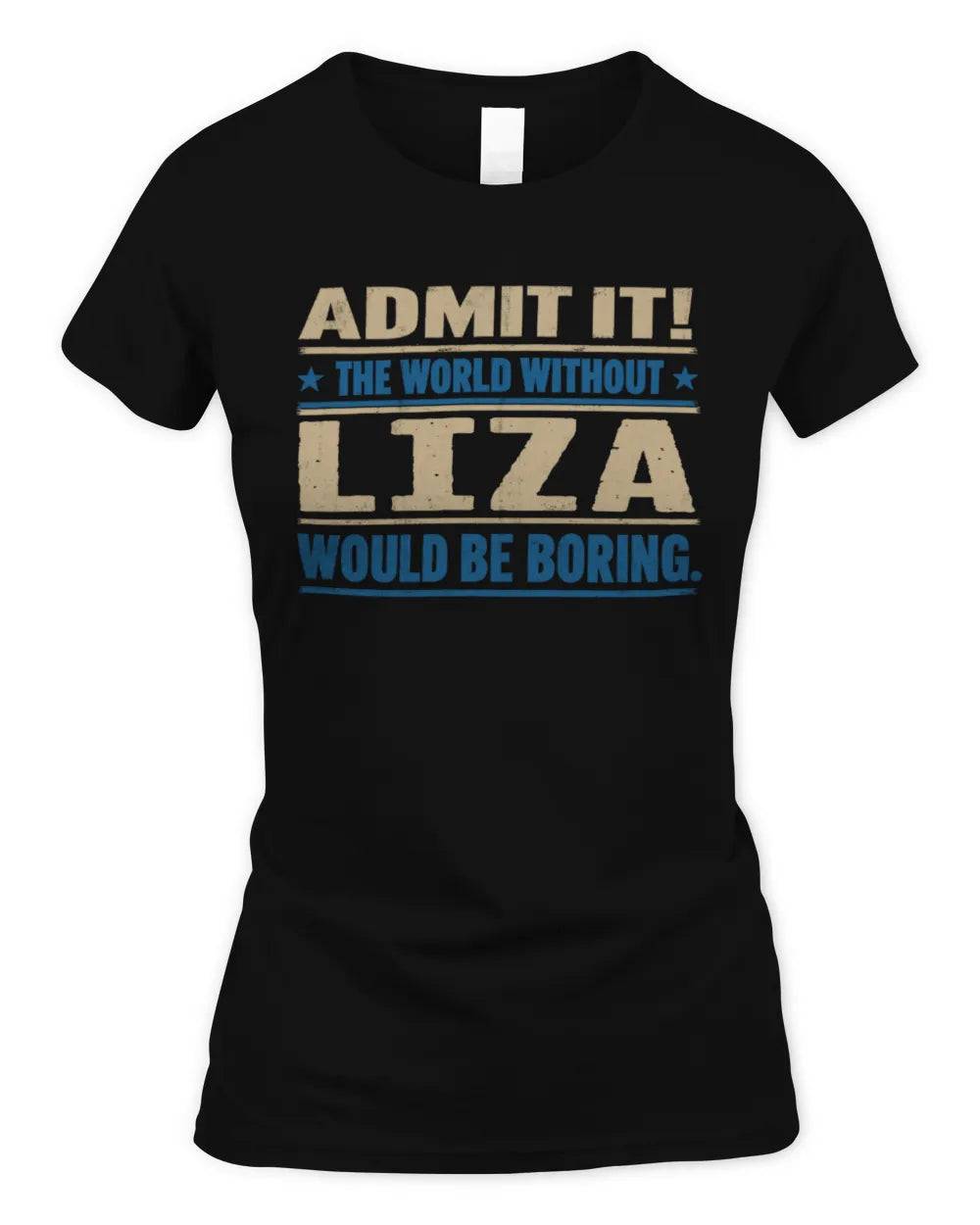 LIZA TP68-K2-968 – Personalized Funny Quote Apparel “The World Without NAME Would Be Boring” - Women's Standard T-Shirt - Black