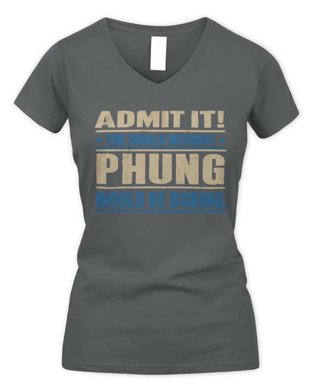 PHUNG TP68-K2-968 – Personalized Funny Quote Apparel “The World Without NAME Would Be Boring” - Women's V-Neck T-Shirt - Charcoal