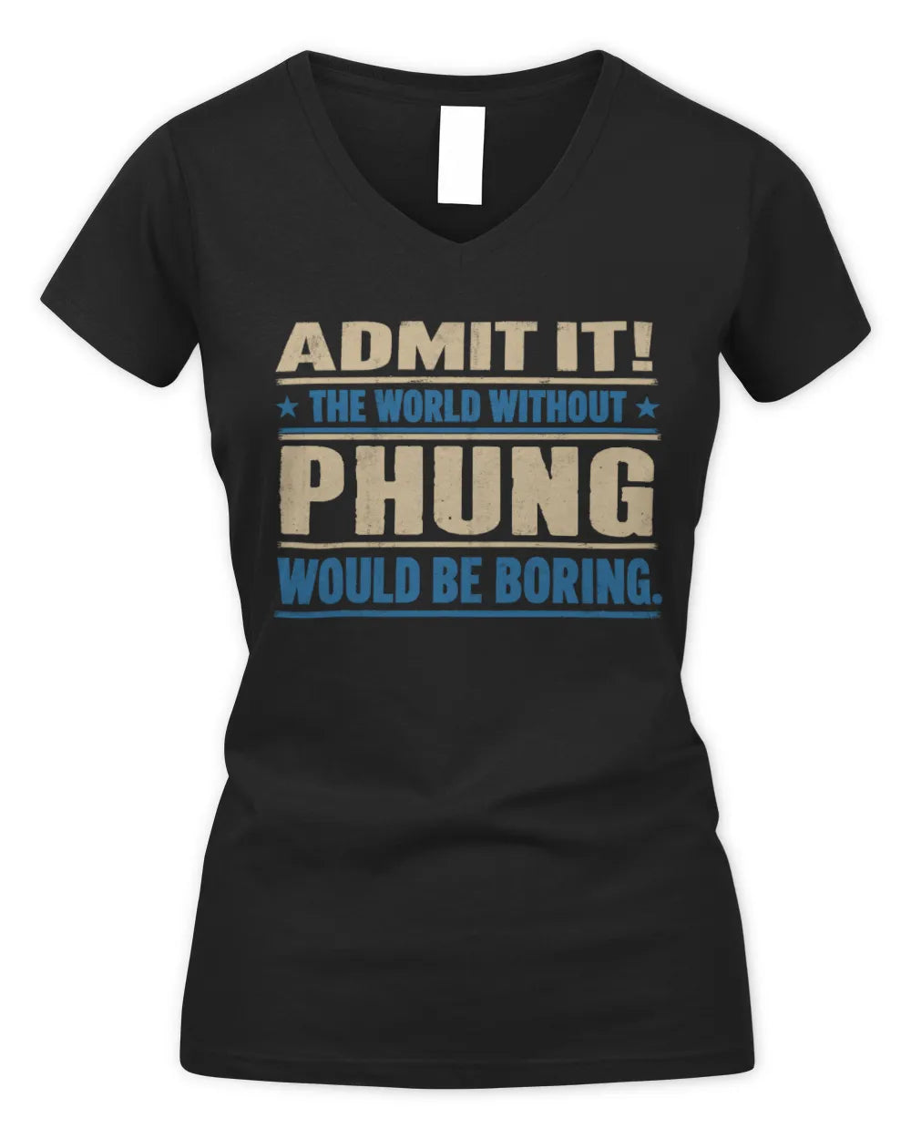 PHUNG TP68-K2-968 – Personalized Funny Quote Apparel “The World Without NAME Would Be Boring” - Women's V-Neck T-Shirt - Black