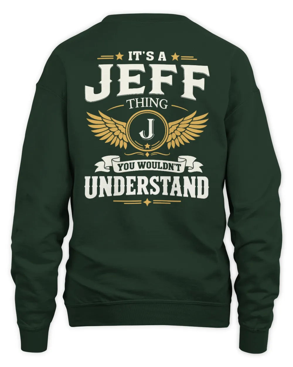 JEFF KT06-M008 It’s a [NAME] Thing – You Wouldn’t Understand | Personalized Vintage T-Shirt - Unisex Sweatshirt - Forest Green