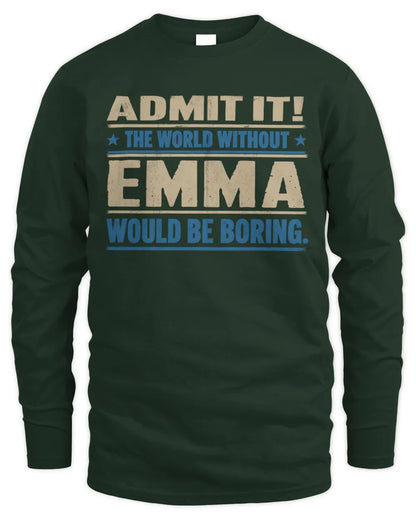 EMMA TP68-K2-968 – Personalized Funny Quote Apparel “The World Without NAME Would Be Boring” - Men's Long Sleeved T-Shirt - Forest Green