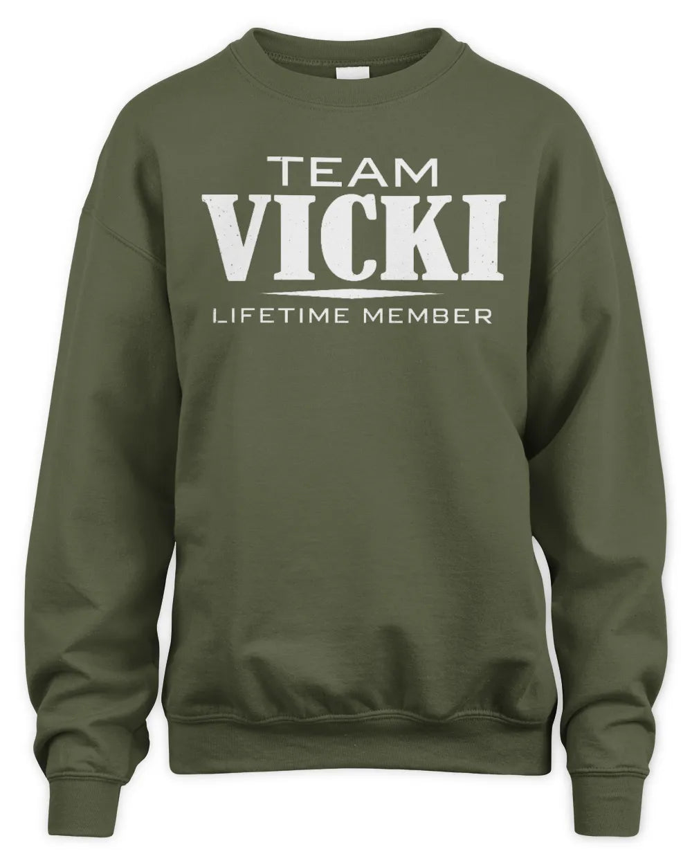 VICKI BL62-K4-128 - Personalized “Team NAME Lifetime Member” - Unisex Sweatshirt - Military Green