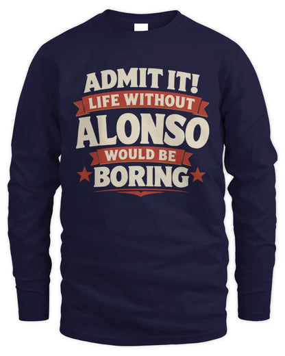 ALONSO P4 KT003 Personalized Funny Quote Apparel “Life Without NAME Would Be Boring” - Men's Long Sleeved T-Shirt - Navy