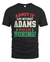 ADAMS P5 TH08 Christmas T-Shirt – “Life Without NAME Would Be Boring”