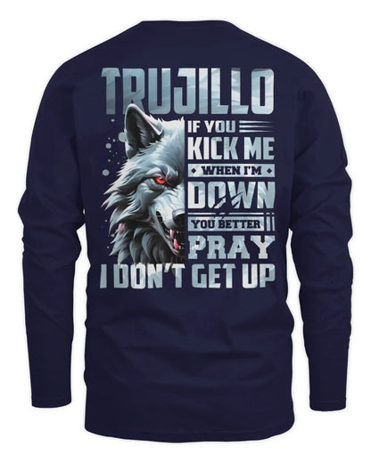 TRUJILLO AP62-K4-666 - Personalized Fierce Wolf Quote Apparel “If You Kick Me When I’m Down, You Better Pray I Don’t Get Up” - Men's Long Sleeved T-Shirt - Navy