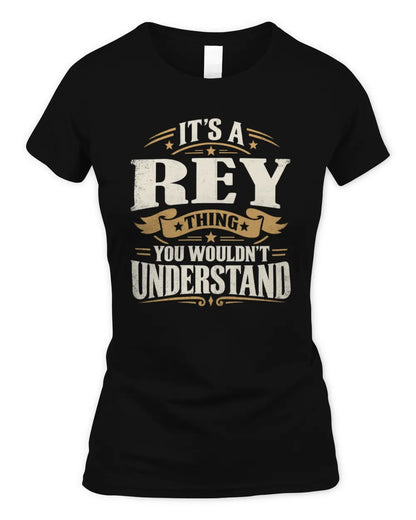 REY P08 TH51 - Personalized “It’s a/an [NAME] Thing – You Wouldn’t Understand” Shirt - Women's Standard T-Shirt - Black