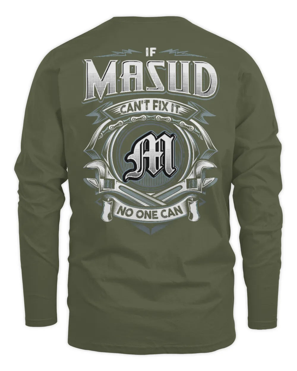 MASUD AP81-K4-626 - Personalized Ahmed Quote Apparel “If Ahmed Can't Fix It, No One Can” - Men's Long Sleeved T-Shirt - Military Green