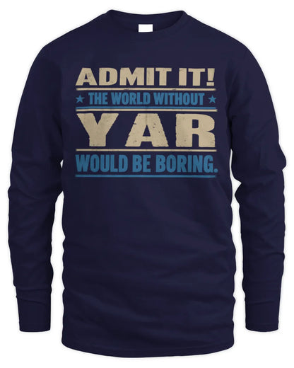 YAR TP68-K2-968 – Personalized Funny Quote Apparel “The World Without NAME Would Be Boring” - Men's Long Sleeved T-Shirt - Navy